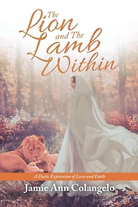 the Lion and Lamb Within: A Poetic Expression of Love Faith