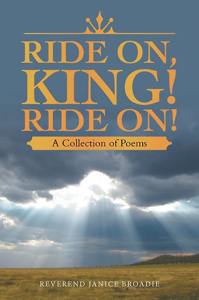 Ride On, King! Ride On!: A Collection of Poems