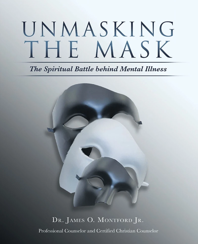 Unmasking the Mask: The Spiritual Battle Behind Mental Illness