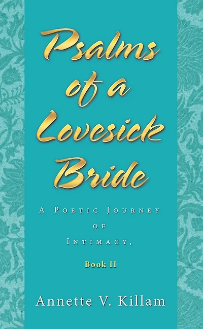 Psalms of a Lovesick Bride: A Poetic Journey of Intimacy, Book Ii