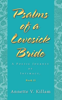 Psalms of a Lovesick Bride: A Poetic Journey of Intimacy, Book Ii