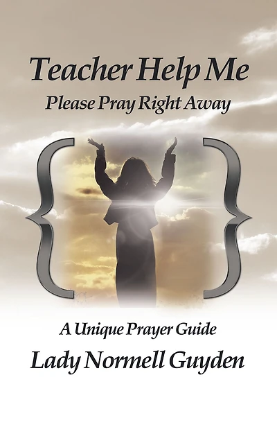 Teacher Help Me: Please Pray Right Away