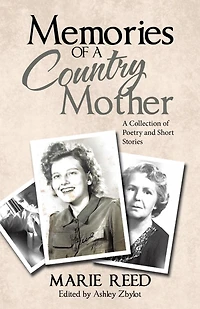 Memories of A Country Mother: Collection Poetry and Short Stories