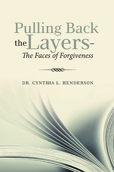 Pulling Back the Layers-: The Faces of Forgiveness