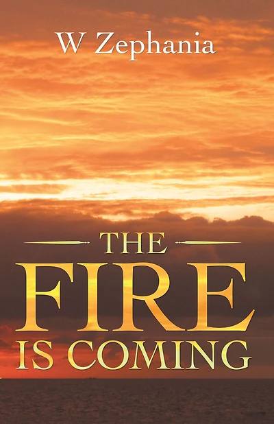 The Fire Is Coming