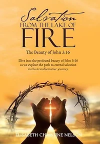 Salvation from The Lake of Fire: Beauty John 3:16