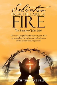 Salvation from The Lake of Fire: Beauty John 3:16
