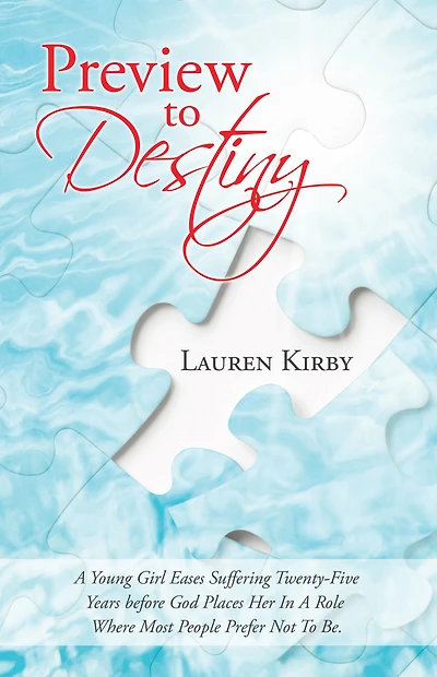 Preview to Destiny: A Young Girl Eases Suffering Twenty-Five Years Before God Places Her in a Role Where Most People Prefer Not to Be.