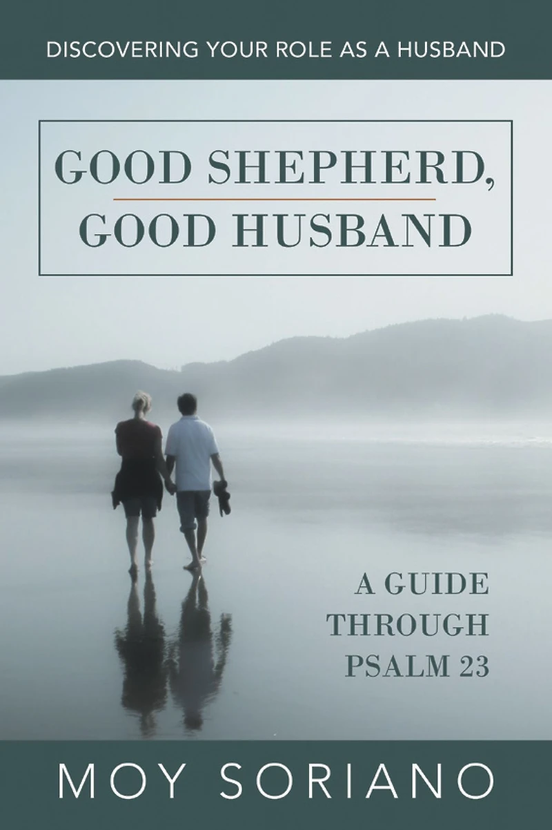 Good Shepherd, Husband: Discovering Your Role as a Husband
