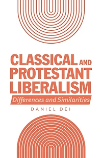 Classical and Protestant Liberalism: Differences and Similarities