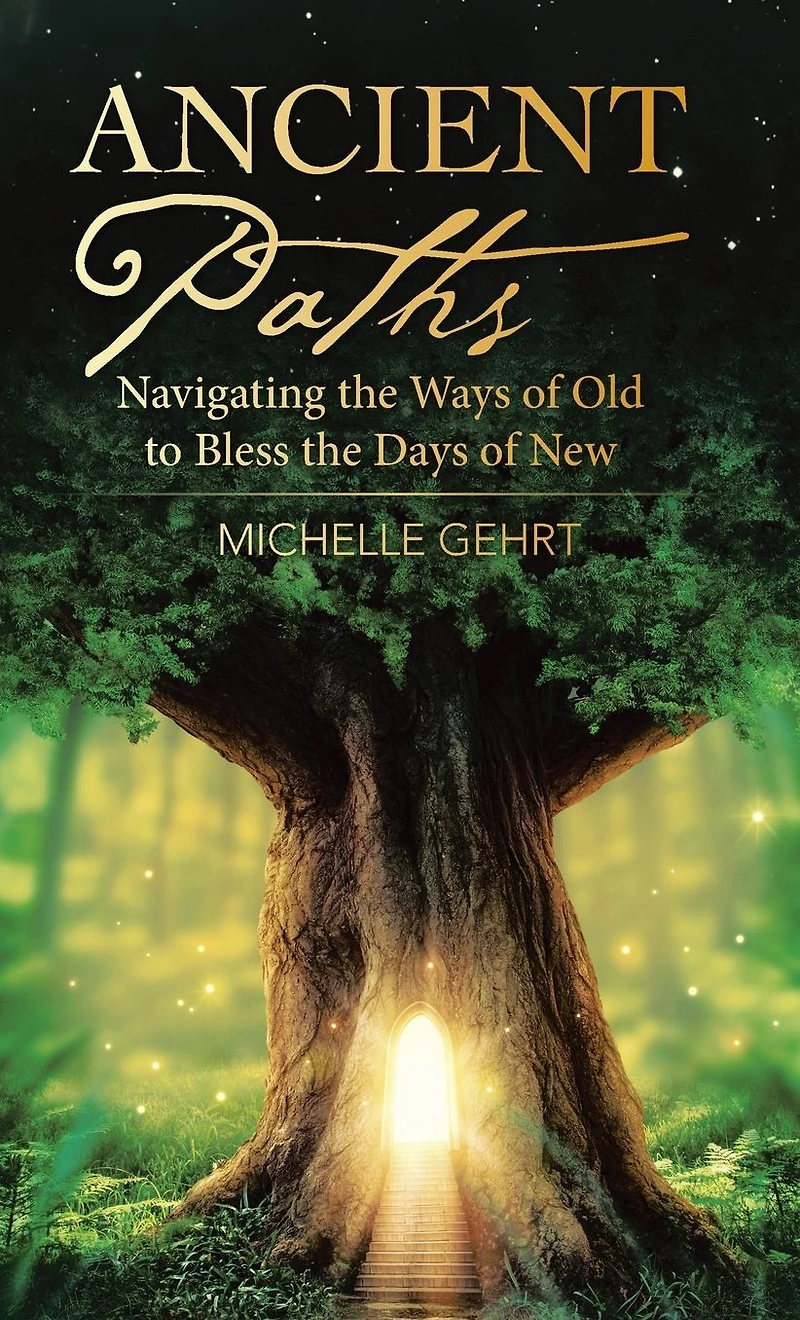 Ancient Paths: Navigating the Ways of Old to Bless Days New