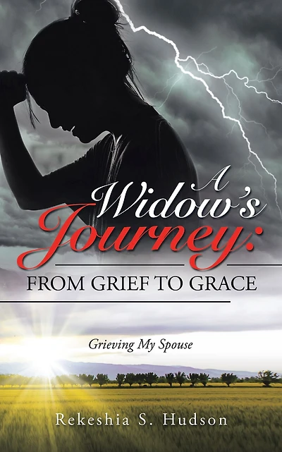 A Widow's Journey: from Grief to Grace: Grieving My Spouse