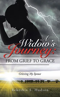 A Widow's Journey: from Grief to Grace: Grieving My Spouse