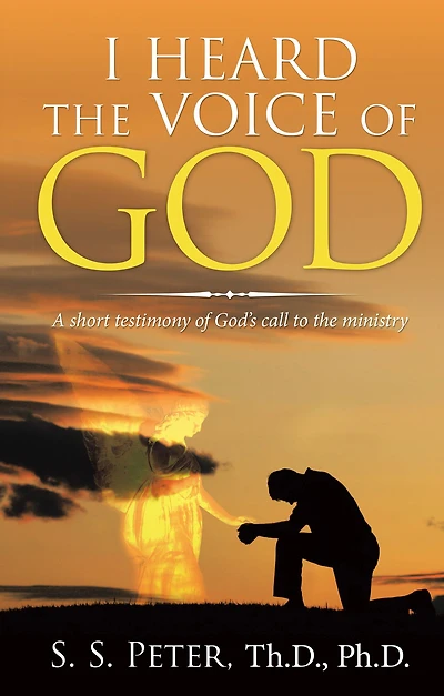 I Heard the Voice of God: A Short Testimony of God's Call to the Ministry