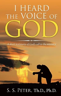 I Heard the Voice of God: A Short Testimony of God's Call to the Ministry
