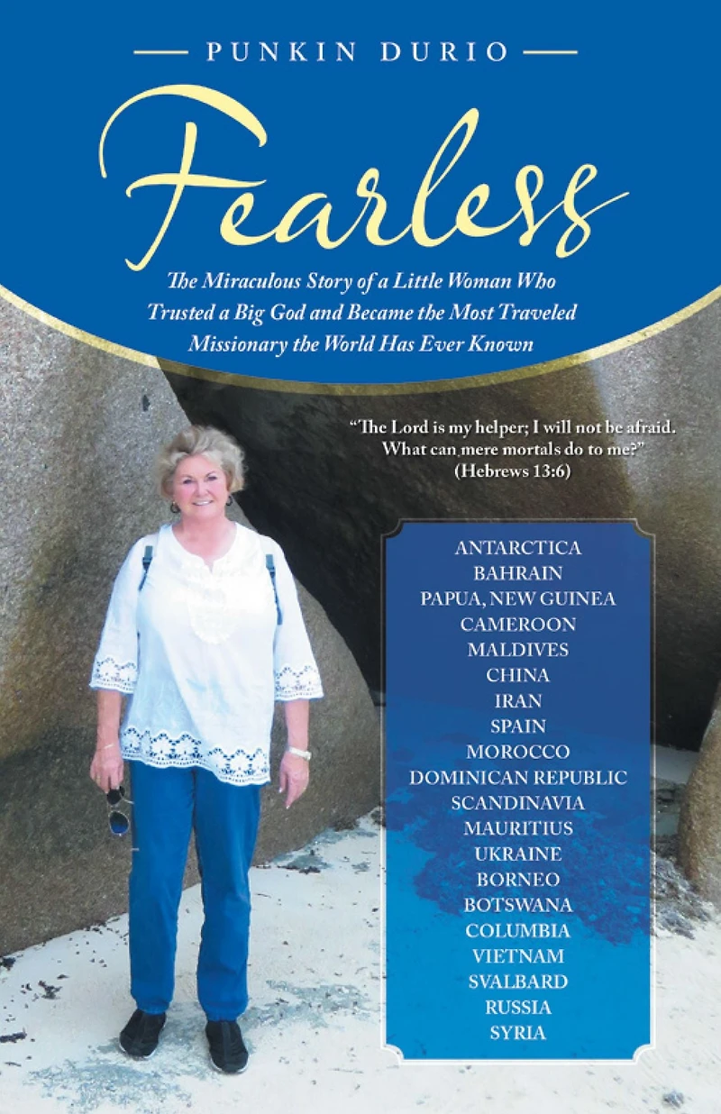 Fearless: The Miraculous Story of a Little Woman Who Trusted a Big God and Became the Most Traveled Missionary the World Has Ever Known