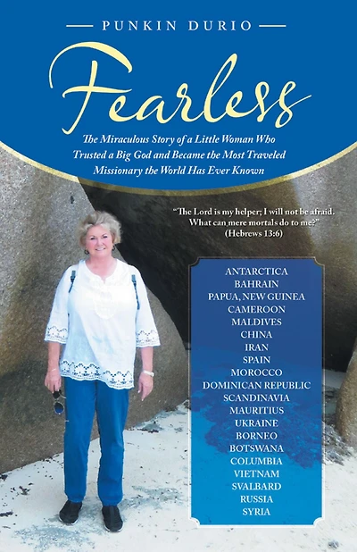 Fearless: The Miraculous Story of a Little Woman Who Trusted a Big God and Became the Most Traveled Missionary the World Has Ever Known