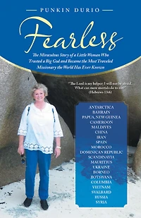 Fearless: The Miraculous Story of a Little Woman Who Trusted a Big God and Became the Most Traveled Missionary the World Has Ever Known