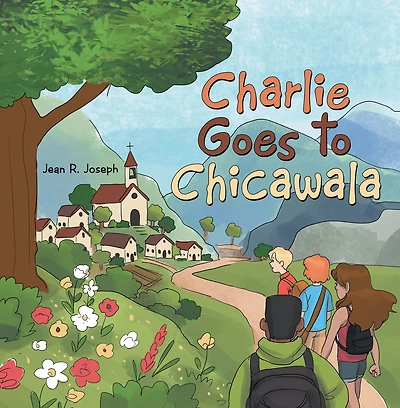 Charlie Goes to Chicawala: Book 1