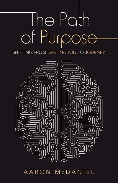 The Path of Purpose: Shifting from Destination to Journey