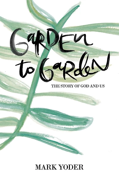 Garden to Garden: The Story of God and Us