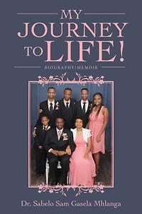 My Journey to Life!: Biography/Memoir