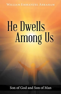 He Dwells Among Us: Son of God and Son of Man