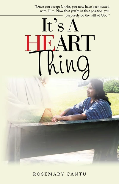 It's a Heart Thing: "Once You Accept Christ, You Now Have Been Seated with Him. Now That You'Re in That Position, You Purposely Do the Will of God."