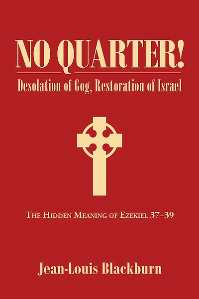 No Quarter!: Desolation of Gog, Restoration of Israel