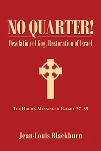 No Quarter!: Desolation of Gog, Restoration of Israel