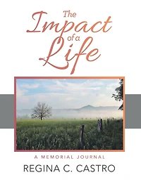 The Impact of a Life: A Memorial Journal