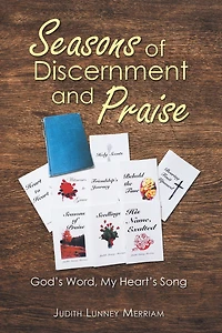 Seasons of Discernment and Praise: God's Word, My Heart's Song