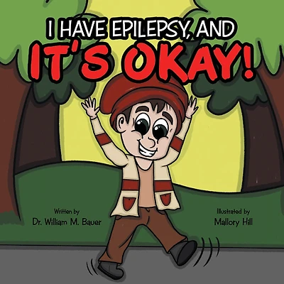 It's Okay!: I Have Epilepsy, And