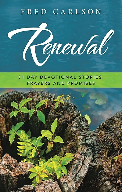 Renewal: 31 Day Devotional Stories, Prayers and Promises