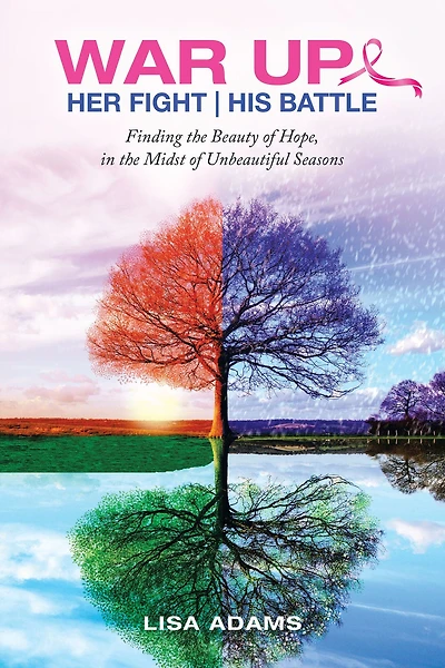 Her Fight His Battle: Finding the Beauty of Hope, in the Midst of Unbeautiful Seasons