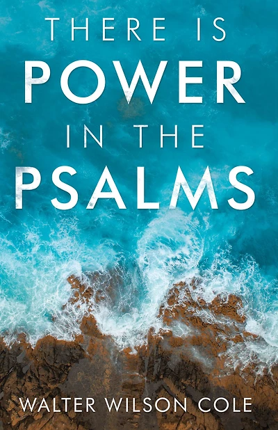 There Is Power the Psalms