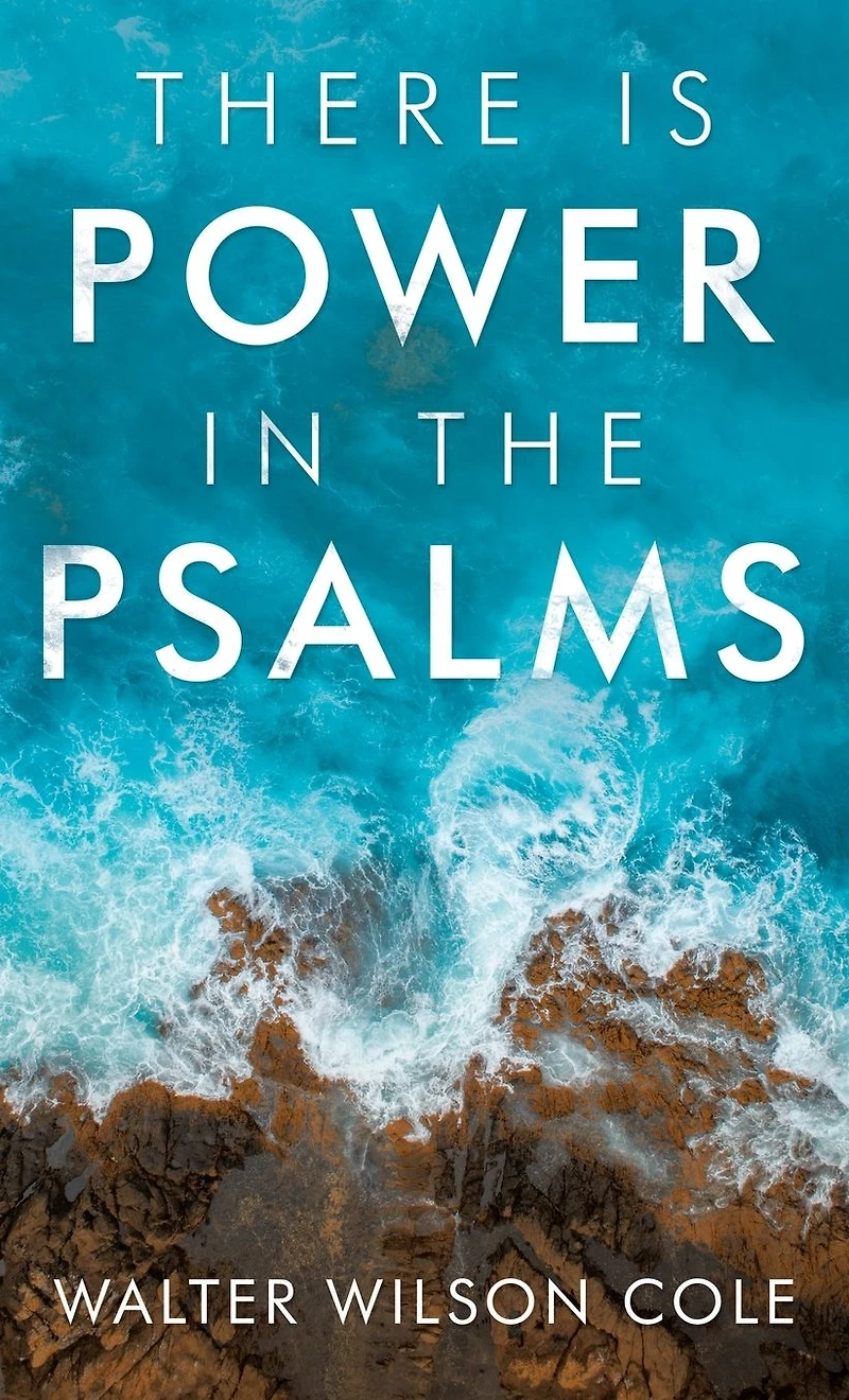 There Is Power the Psalms