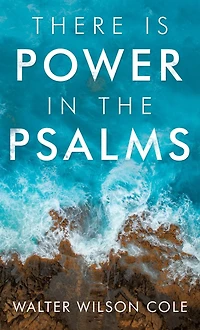 There Is Power the Psalms