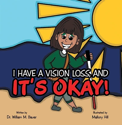 It's Okay!: I Have a Vision Loss, And