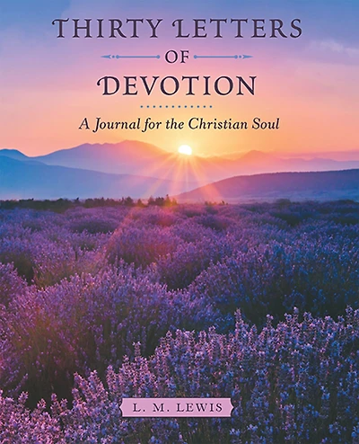 Thirty Letters of Devotion: A Journal for the Christian Soul