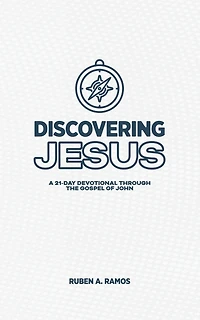Discovering Jesus: A 21-Day Devotional Through the Gospel of John