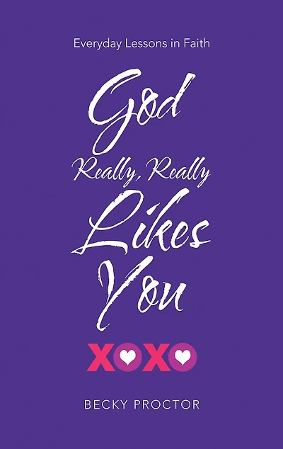 God Really, Really Likes You: Everyday Lessons in Faith