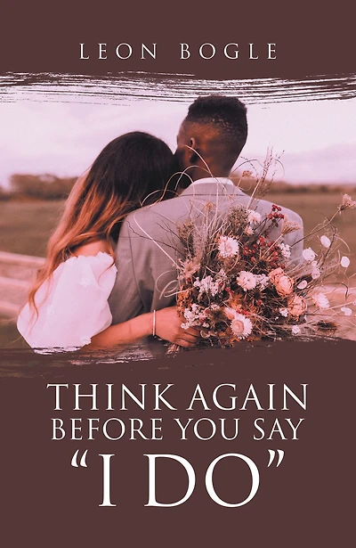 Think Again Before You Say "I Do"