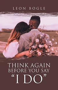 Think Again Before You Say "I Do"