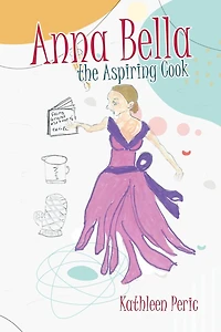 Anna Bella the Aspiring Cook