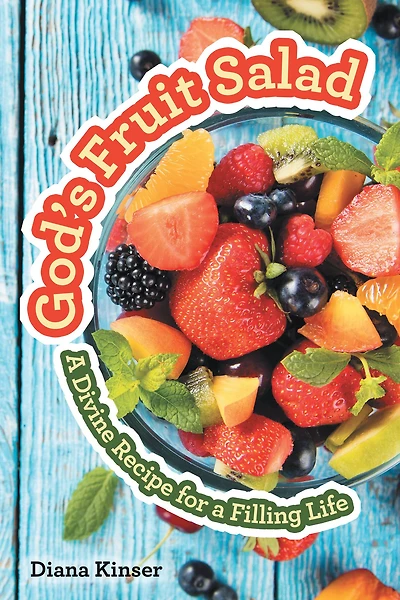 God's Fruit Salad: A Divine Recipe for a Filling Life