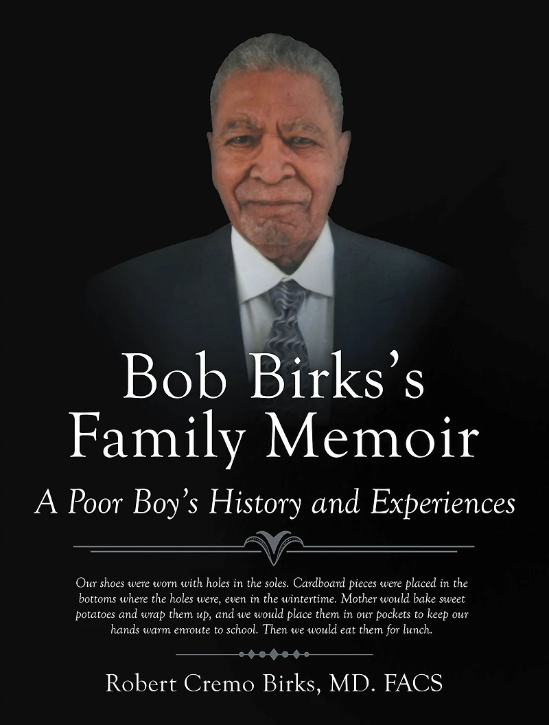 Bob Birks's Family Memoir: A Poor Boy's History and Experiences