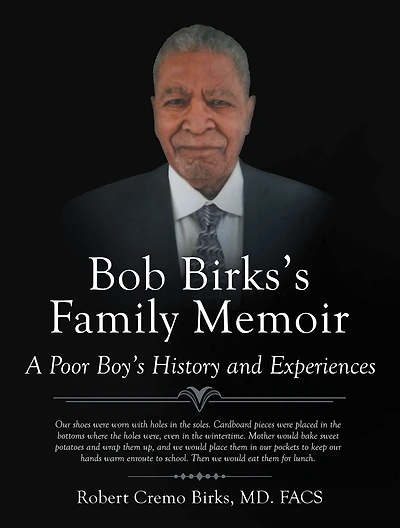 Bob Birks's Family Memoir: A Poor Boy's History and Experiences