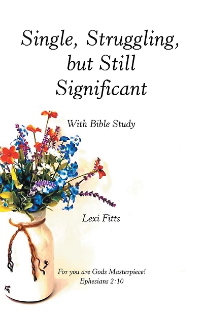 Single, Struggling, but Still Significant: With Bible Study