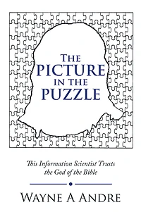 The Picture in the Puzzle: This Information Scientist Trusts the God of the Bible